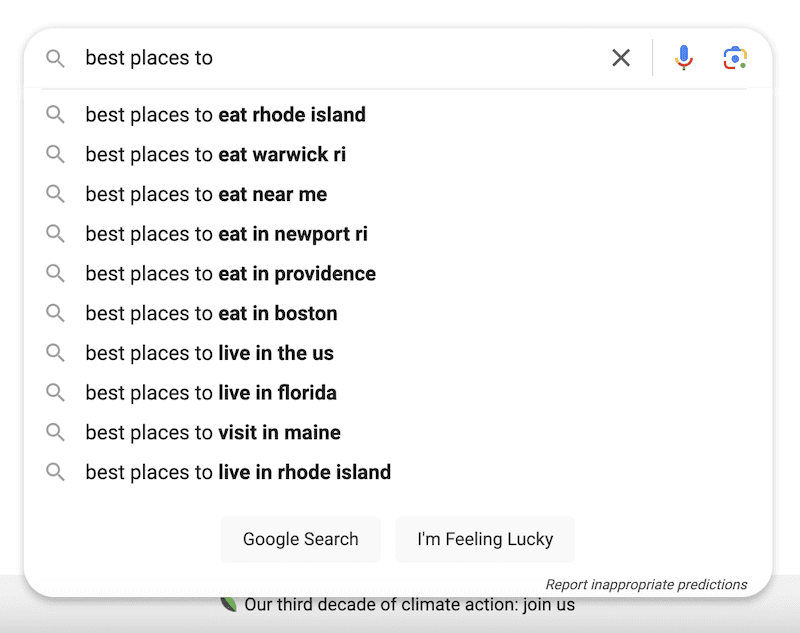 A screenshot of Google search autocomplete suggestions for the query "best places to," showcasing the predictive search results like "best places to eat Rhode Island," "best places to eat Warwick RI," "best places to eat near me," and "best places to eat in Newport RI," among others.