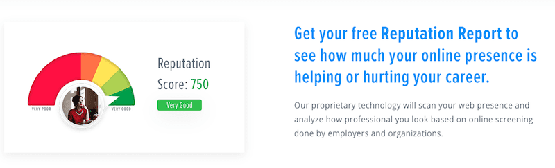 An image shows a Reputation Score gauge with a green section labeled "Very Good" and a score of 750. A profile picture is next to the gauge. Text on the right reads: "Get your free Reputation Report, powered by our reputation management tools, to see how much your online presence is helping or hurting your career.