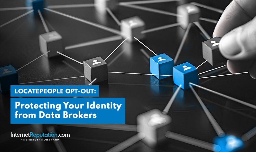 A hand adjusts blocks connected by lines on a black surface. Blue blocks feature a person icon. Text reads, "LOCATEPEOPLE OPT-OUT: Protecting Your Identity from Data Brokers". InternetReputation.com logo is at the bottom. The image symbolizes networking and data privacy, emphasizing the importance of opting out.