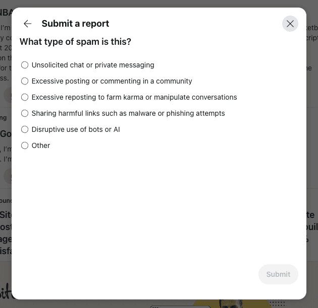 A form titled "Submit a report" shows options for reporting types of spam, including unsolicited messaging, excessive posting, karma farming, sharing harmful links, using bots or AI, and other issues that may lead to a Reddit post being removed. A "Submit" button is at the bottom.