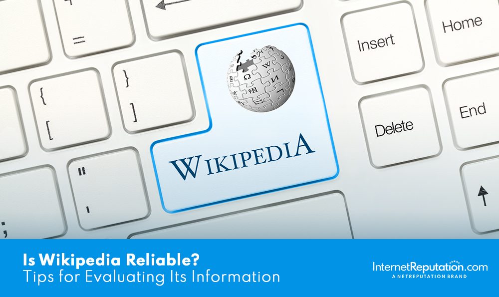 A computer keyboard with a key featuring the Wikipedia logo poses the question, "Is Wikipedia reliable?" The image provides tips for evaluating its information and includes "InternetReputation.com A NetReputation Brand" in the bottom right corner.