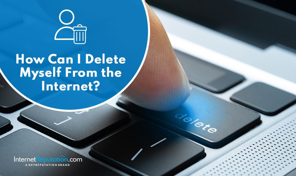 Close-up of a finger pressing the delete key on a keyboard. A blue circular overlay shows an icon of a person with a trash can and the text, "How Can I Delete Myself From the Internet?" in the top left corner, highlighting the desire to erase one's digital footprint.